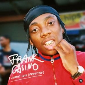 Frank Casino, I Cannot Lose, mp3, download, datafilehost, toxicwap, fakaza, Hiphop, Hip hop music, Hip Hop Songs, Hip Hop Mix, Hip Hop, Rap, Rap Music
