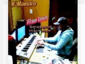 K-Maestro, Free love, Original Mix, mp3, download, datafilehost, toxicwap, fakaza, House Music, Amapiano, Amapiano 2020, Amapiano Mix, Amapiano Music
