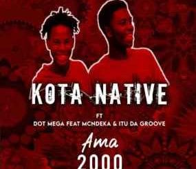 Kota Native, Dot Mega, Ama 2000, McNdeka, Itu Da groove, mp3, download, datafilehost, toxicwap, fakaza, House Music, Amapiano, Amapiano 2020, Amapiano Mix, Amapiano Music
