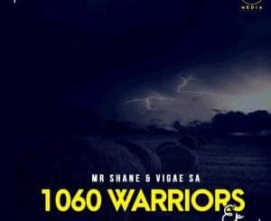 Mr Shane, Vigae SA, 1060 Warriors, download ,zip, zippyshare, fakaza, EP, datafilehost, album, Afro House, Afro House 2020, Afro House Mix, Afro House Music, Afro Tech, House Music