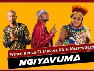 Prince Benza, Ngiyavuma, Master KG, Misstwaggy, mp3, download, datafilehost, toxicwap, fakaza, Afro House, Afro House 2020, Afro House Mix, Afro House Music, Afro Tech, House Music