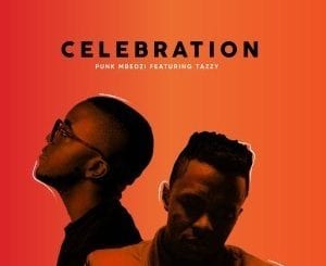 Punk Mbedzi, Celebration, Tazzy, mp3, download, datafilehost, toxicwap, fakaza, Afro House, Afro House 2020, Afro House Mix, Afro House Music, Afro Tech, House Music