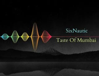 Sixnautic, Taste of Mumbai, Original Mix, mp3, download, datafilehost, toxicwap, fakaza, Afro House, Afro House 2020, Afro House Mix, Afro House Music, Afro Tech, House Music