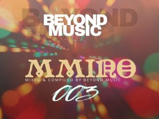 Beyond Music, Mmino 003 Mix, mp3, download, datafilehost, toxicwap, fakaza, House Music, Amapiano, Amapiano 2020, Amapiano Mix, Amapiano Music