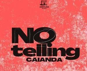 Caianda, No Telling, Original Mix, mp3, download, datafilehost, toxicwap, fakaza, Afro House, Afro House 2020, Afro House Mix, Afro House Music, Afro Tech, House Music