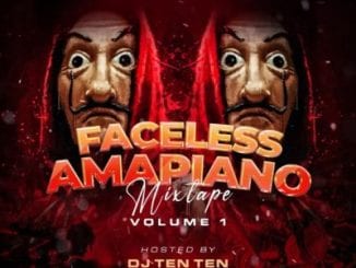 DJ Ten Ten, Faceless Amapiano Mixtape, mp3, download, datafilehost, toxicwap, fakaza, House Music, Amapiano, Amapiano 2020, Amapiano Mix, Amapiano Music