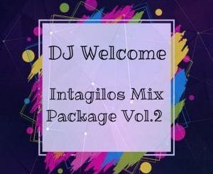 DJ Welcome, Intagilos Mix Package Vol.2, download ,zip, zippyshare, fakaza, EP, datafilehost, album, Deep House Mix, Deep House, Deep House Music, Deep Tech, Afro Deep Tech, House Music