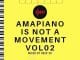 Deep Ck, Amapiano Is A Movement Vol. 02, mp3, download, datafilehost, toxicwap, fakaza, House Music, Amapiano, Amapiano 2020, Amapiano Mix, Amapiano Music