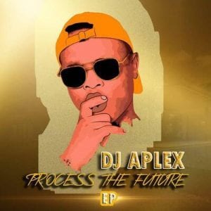Dj Aplex SA, Process The Future, download ,zip, zippyshare, fakaza, EP, datafilehost, album, Gqom Beats, Gqom Songs, Gqom Music, Gqom Mix, House Music