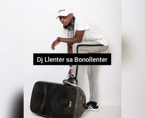 Dj Llenter SA, Bonollenter, mp3, download, datafilehost, toxicwap, fakaza, Afro House, Afro House 2020, Afro House Mix, Afro House Music, Afro Tech, House Music