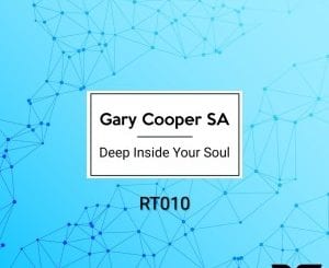 Gary Cooper SA, Deep Inside My Soul, download ,zip, zippyshare, fakaza, EP, datafilehost, album, Deep House Mix, Deep House, Deep House Music, Deep Tech, Afro Deep Tech, House Music
