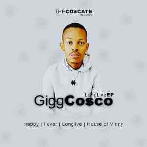 Gigg Cosco, Long Live, download ,zip, zippyshare, fakaza, EP, datafilehost, album, Afro House, Afro House 2020, Afro House Mix, Afro House Music, Afro Tech, House Music