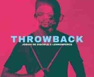 Josiah de Disciple, LennonPercs, ThrowBack, download ,zip, zippyshare, fakaza, EP, datafilehost, album, House Music, Amapiano, Amapiano 2020, Amapiano Mix, Amapiano Music