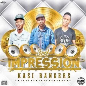 Kasi Bangers, 3rd Impression, download ,zip, zippyshare, fakaza, EP, datafilehost, album, Gqom Beats, Gqom Songs, Gqom Music, Gqom Mix, House Music