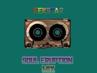Kek’star, Soul Eruption Mix, mp3, download, datafilehost, toxicwap, fakaza, Afro House, Afro House 2020, Afro House Mix, Afro House Music, Afro Tech, House Music