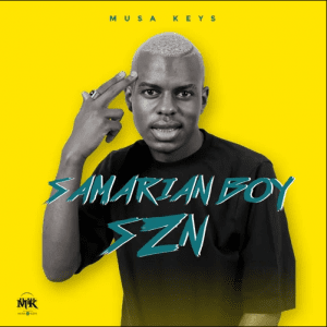 Musa Keys, Samarian Boy SZN, download ,zip, zippyshare, fakaza, EP, datafilehost, album, House Music, Amapiano, Amapiano 2020, Amapiano Mix, Amapiano Music
