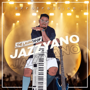 Afrotraction , The Launch of JazzYano, download ,zip, zippyshare, fakaza, EP, datafilehost, album, House Music, Amapiano, Amapiano 2020, Amapiano Mix, Amapiano Music