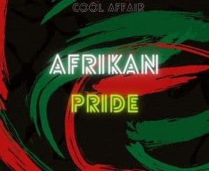 Cool Affair, African Pride, download ,zip, zippyshare, fakaza, EP, datafilehost, album, Afro House, Afro House 2020, Afro House Mix, Afro House Music, Afro Tech, House Music
