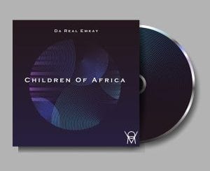 Da Real Emkay, Children Of Africa, download ,zip, zippyshare, fakaza, EP, datafilehost, album, Deep House Mix, Deep House, Deep House Music, Deep Tech, Afro Deep Tech, House Music