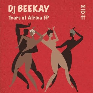 Dj Beekay, Tears of Africa, download ,zip, zippyshare, fakaza, EP, datafilehost, album, Afro House, Afro House 2021, Afro House Mix, Afro House Music, Afro Tech, House Music