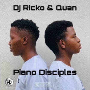 Dj Ricko, Quan, Piano Disciples, download ,zip, zippyshare, fakaza, EP, datafilehost, album, House Music, Amapiano, Amapiano 2021, Amapiano Mix, Amapiano Music