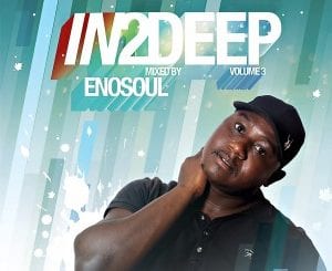 Enosoul, In2deep, Vol.3, download ,zip, zippyshare, fakaza, EP, datafilehost, album, Deep House Mix, Deep House, Deep House Music, Deep Tech, Afro Deep Tech, House Music