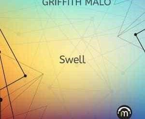 Griffith Malo, Swell, Original Mix, mp3, download, datafilehost, toxicwap, fakaza, Afro House, Afro House 2020, Afro House Mix, Afro House Music, Afro Tech, House Music