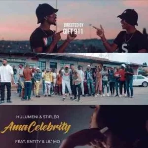 Hulumeni & Stifler – Ama Celebrity Ft. Entity MusiQ & Lil’Mo