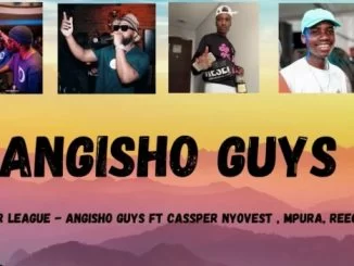 Mr JazziQ, Major League Djz, Angisho Guys, Cassper Nyovest, Reece Madlisa, Mpura, Zuma, mp3, download, datafilehost, toxicwap, fakaza, House Music, Amapiano, Amapiano 2021, Amapiano Mix, Amapiano Music