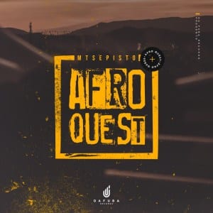 Mtsepisto, Afro Quest, download ,zip, zippyshare, fakaza, EP, datafilehost, album, Afro House, Afro House 2021, Afro House Mix, Afro House Music, Afro Tech, House Music