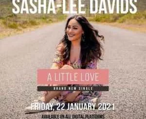 Sasha-Lee Davids, A Little Love, mp3, download, datafilehost, toxicwap, fakaza, Afro House, Afro House 2021, Afro House Mix, Afro House Music, Afro Tech, House Music