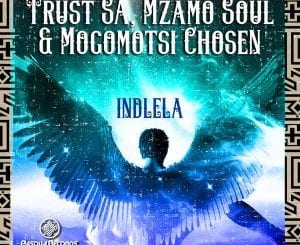 Trust SA, Mzamo Soul, Mogomotsi Chosen, Indlela, Original Mix, mp3, download, datafilehost, toxicwap, fakaza, Deep House Mix, Deep House, Deep House Music, Deep Tech, Afro Deep Tech, House Music