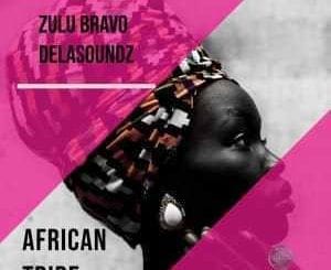 Zulu Bravo, DeLAsoundz, African Tribe, Original Mix, mp3, download, datafilehost, toxicwap, fakaza, Afro House, Afro House 2020, Afro House Mix, Afro House Music, Afro Tech, House Music