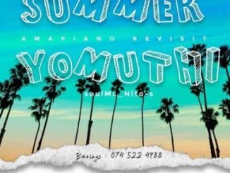 soulMc_Nito-s, Summer Yomuthi, Amapiano Revisit, mp3, download, datafilehost, toxicwap, fakaza, House Music, Amapiano, Amapiano 2021, Amapiano Mix, Amapiano Music