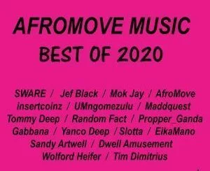 AFROMOVE MUSIC, BEST OF 2020, download ,zip, zippyshare, fakaza, EP, datafilehost, album, Afro House, Afro House 2021, Afro House Mix, Afro House Music, Afro Tech, House Music