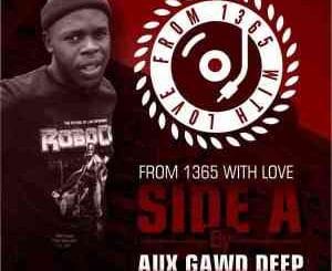 Aux GawdDeep, From 1365 With Love Vol.2 Mix, mp3, download, datafilehost, toxicwap, fakaza, Afro House, Afro House 2021, Afro House Mix, Afro House Music, Afro Tech, House Music
