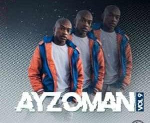 Ayzoman, Ayzoman Vol.9 Mix, mp3, download, datafilehost, toxicwap, fakaza, Gqom Beats, Gqom Songs, Gqom Music, Gqom Mix, House Music