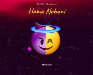 Busta 929, Hamba Nobani, Reece Madlisa, Zuma, Mr JazziQ, Boohle, mp3, download, datafilehost, toxicwap, fakaza, House Music, Amapiano, Amapiano 2021, Amapiano Mix, Amapiano Music
