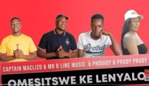 Captain Maclizo, Mr B Line Music, Omesitswe Ke Lenyalo, Prodigy, Prudy Prudy, mp3, download, datafilehost, toxicwap, fakaza, Afro House, Afro House 2021, Afro House Mix, Afro House Music, Afro Tech, House Music