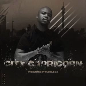 Cubique DJ, City Capricorn, download ,zip, zippyshare, fakaza, EP, datafilehost, album, Deep House Mix, Deep House, Deep House Music, Deep Tech, Afro Deep Tech, House Music