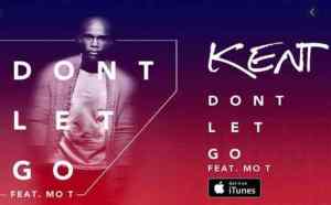 DJ Kent, Don’t Let Go, Mo T, mp3, download, datafilehost, toxicwap, fakaza, Afro House, Afro House 2021, Afro House Mix, Afro House Music, Afro Tech, House Music