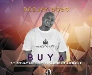 Deejay Soso, Buya, Deejay Athie, Asemahle, Sbuda Skopion, mp3, download, datafilehost, toxicwap, fakaza, House Music, Amapiano, Amapiano 2021, Amapiano Mix, Amapiano Music