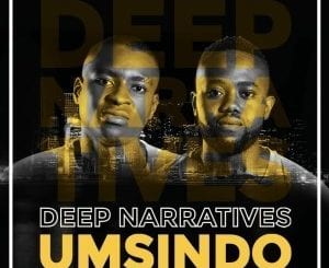 Deep Narratives, Umsindo, mp3, download, datafilehost, toxicwap, fakaza, Afro House, Afro House 2021, Afro House Mix, Afro House Music, Afro Tech, House Music