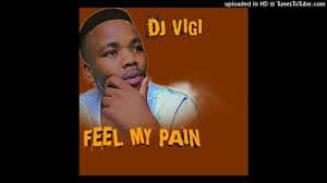 Dj Vigi, Feel My Pain, mp3, download, datafilehost, toxicwap, fakaza, Afro House, Afro House 2021, Afro House Mix, Afro House Music, Afro Tech, House Music