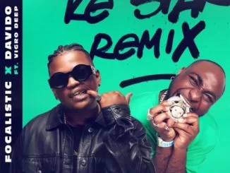 Focalistic, Ke Star, Remix, Davido, Lyrics,