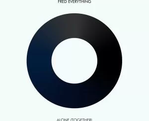 Fred Everything, Alone, Together, download ,zip, zippyshare, fakaza, EP, datafilehost, album, Deep House Mix, Deep House, Deep House Music, Deep Tech, Afro Deep Tech, House Music