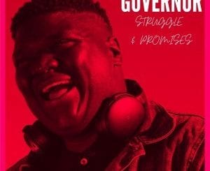 Governor, Struggle, Promises, download ,zip, zippyshare, fakaza, EP, datafilehost, album, House Music, Amapiano, Amapiano 2021, Amapiano Mix, Amapiano Music