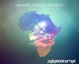 Growzie, Children of The Motherland DeeJay Ntu2kay, mp3, download, datafilehost, toxicwap, fakaza, House Music, Amapiano, Amapiano 2021, Amapiano Mix, Amapiano Music