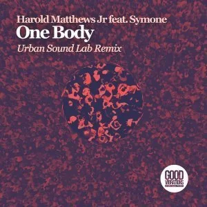 Harold Matthews Jr, Symone Davis, One Body, Urban Sound Lab Remix, download ,zip, zippyshare, fakaza, EP, datafilehost, album, Afro House, Afro House 2021, Afro House Mix, Afro House Music, Afro Tech, House Music