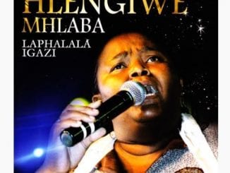 Hlengiwe Mhlaba, Phezulu Enkosini, mp3, download, datafilehost, toxicwap, fakaza, Gospel Songs, Gospel, Gospel Music, Christian Music, Christian Songs